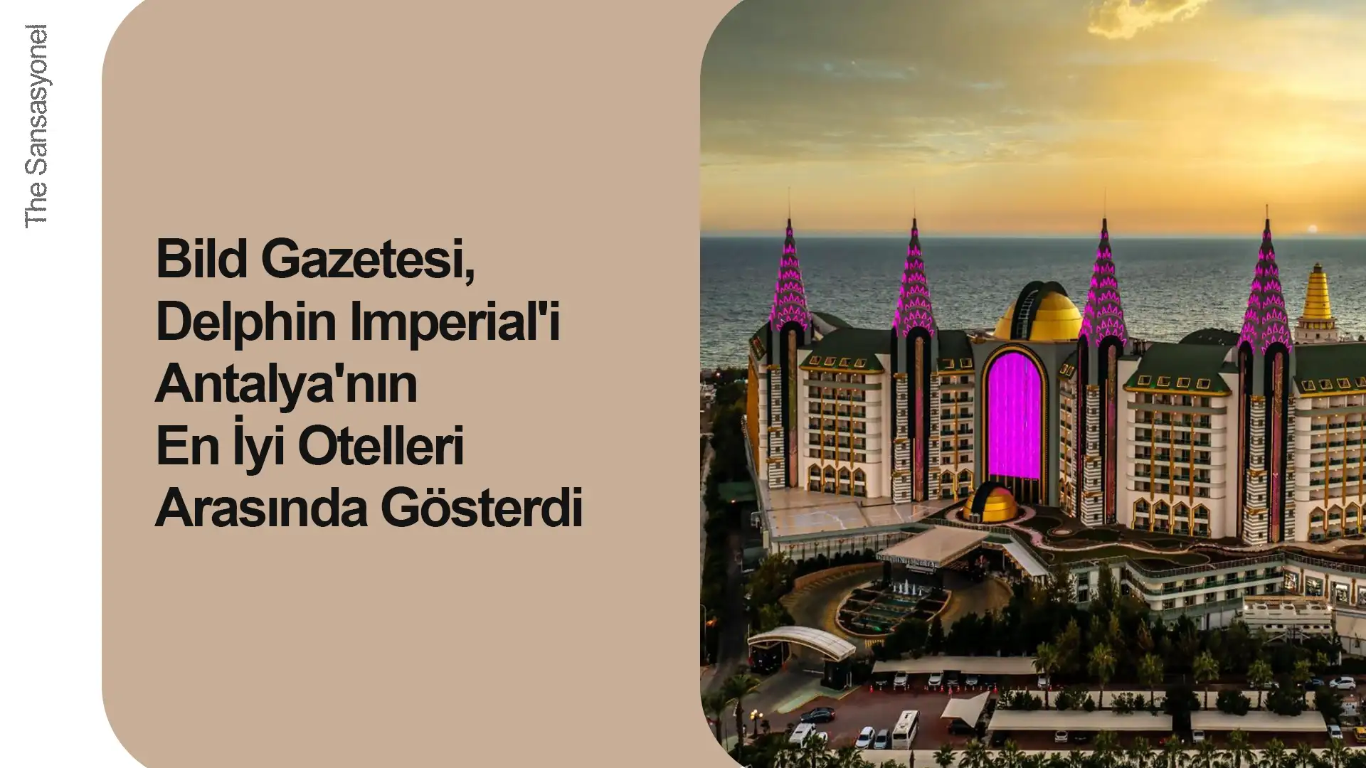 Bild Gazetesi, Delphin Imperial'i Antalya'nın En İyi Otelleri Arasında Gösterdi